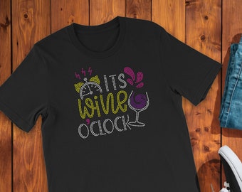 It's Wine O'Clock - Wine Time - Bling Shirt - Wine Rhinestone Shirt - Ladies Bling Shirt - Ladies Clothing - Plus Size Available - Wine Love