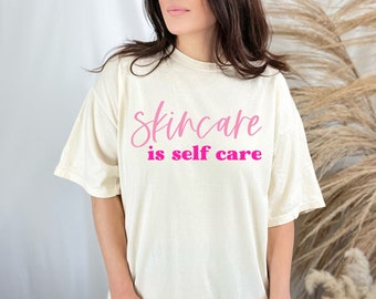 Esthetician Shirt - Skincare is Self Care - Skin Center - Salon Shirt - MedSpa Shirt - Ladies Clothing - Plus Size Shirts Available