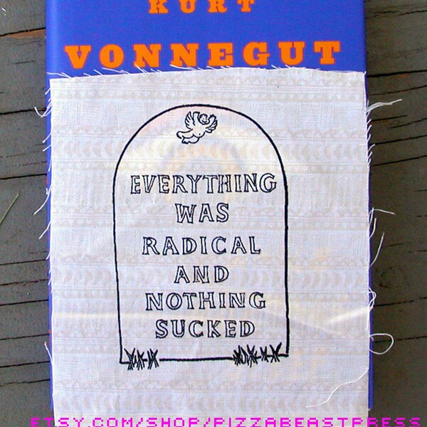 Everything Was Radical And Nothing Sucked screenprint patch
