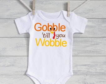 Baby Toddler Boy Girl Thanksgiving bodysuit - Baby Girl Thanksgiving Bodysuit - gobble till you wobble - turkey bodysuit - fall baby outfit