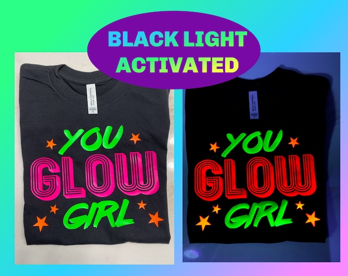 You Glow Girl- Neon Birthday Shirt- BLACK LIGHT glow birthday Glow party - 80s Glow Party - Tween Birthday- Glow party favor