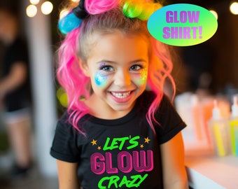 GLOW party shirt- Neon Birthday Shirt- BLACK LIGHT glow birthday Glow party - 80s Glow Party - Glow party favor- Let's Glow Crazy