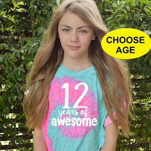 Girl&#39;s Birthday shirt - 12th birthday shirt - 10th birthday shirt - tie dye birthday shirt - CUSTOM- Change age