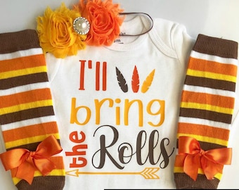 BABY girl Thanksgiving outfit- Baby Girl Fall Outfit - Funny Thanksgiving outfit - Baby girl photo outfit - I'll bring the rolls