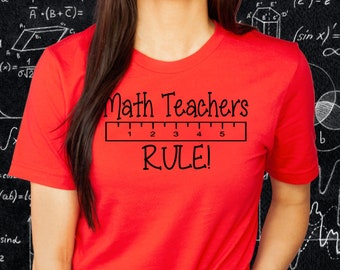 Math Teacher shirt - Gift for Math Teacher - Math Teachers Rule - Funny Math shirt