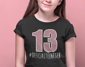Girl's 13th Birthday Shirt- Rose Gold 13th birthday shirt- Official Teenager Shirt