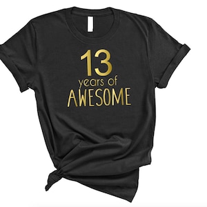 Girls 13th birthday shirt - 13 year old shirt - #teenager - 13th birthday t-shirt - 13 years shirt- 13 years of awesome