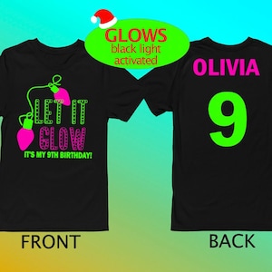 Birthday Christmas Glow party- Let&#39;s Glow Crazy - Let it Glow shirt- Christmas Glow Birthday- It&#39;s my Birthday Personalized