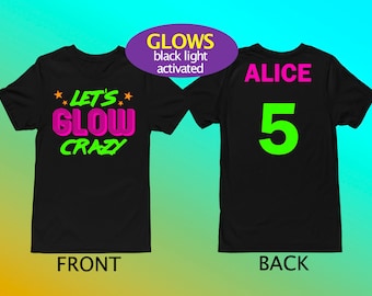 Let's Glow Crazy- Neon Geburtstags Shirt- SCHWARZLICHT Glow Geburtstag Glow Party NeonBirthday - Tween Geburtstag- mit personalisierter RÜCKSEITE