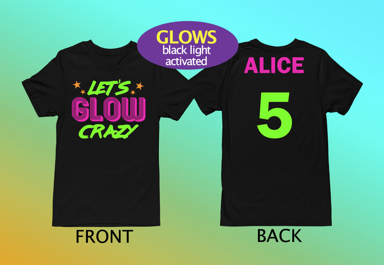 Glow Party Shirt Glow Party Theme Glow Crazy Birthday Glow Party Shirt Glow Party Theme Glow Crazy Birthday