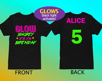 Glow Shorty It's Ya Birthday- Neon Birthday Shirt- BLACK LIGHT glow birthday Glow party NeonBirthday - Tween Birthday- personalized BACK