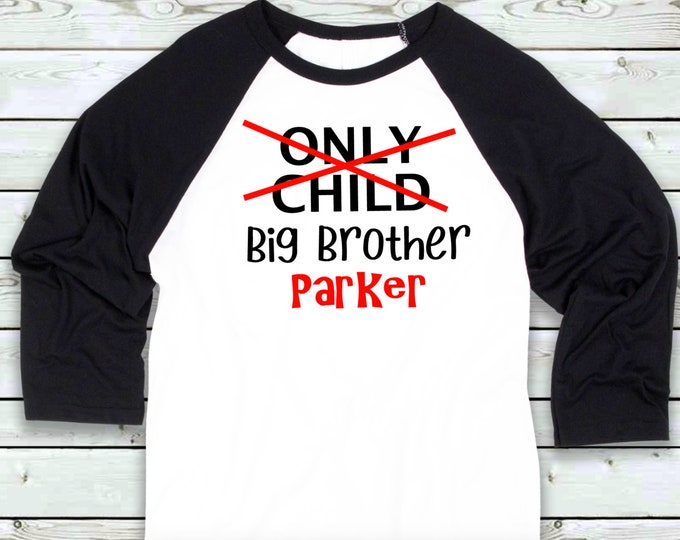 Big brother shirt -Big Sister shirt - Only child shirt - Personalized big brother big sister shirt