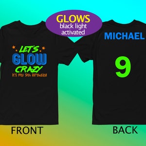 Let&#39;s Glow Crazy- Neon Birthday Shirt- BLACK LIGHT glow birthday Glow party NeonBirthday - Tween Birthday- with personalized BACK