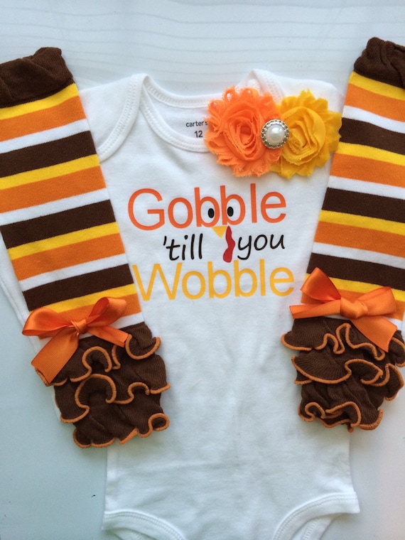 BABY girl Thanksgiving outfit- Baby Girl Fall Outfit - Gobble 'till you Wobble - Baby girl photo outfit - thanksgiving legwarmers