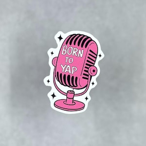 Born to Yap Sticker