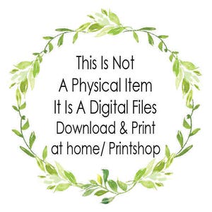 May include: A green leafy wreath with the text "This Is Not A Physical Item It Is A Digital Files Download & Print at home/ Printshop" in black text.