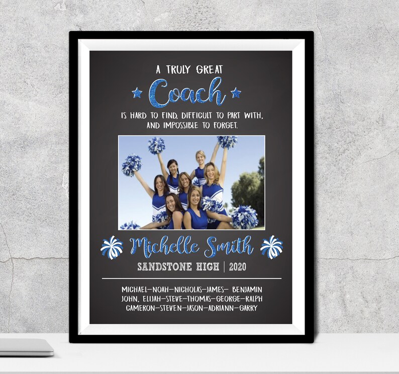 May include: A framed print on a dark gray background featuring a photo of cheerleaders. Text reads: A TRULY GREAT Coach IS HARD TO FIND, DIFFICULT TO PART WITH, AND IMPOSSIBLE TO FORGET. Michelle Smith, SANDSTONE HIGH 2020, and a list of names.