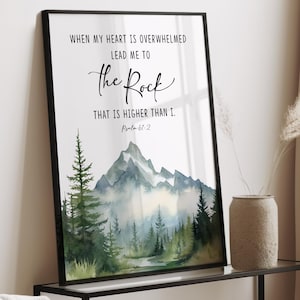 Psalm 61:2 When my heart is overwhelmed Lead me to the rock that is higher Bible Verse Wall Art Scripture printable, Christian gift, Digital