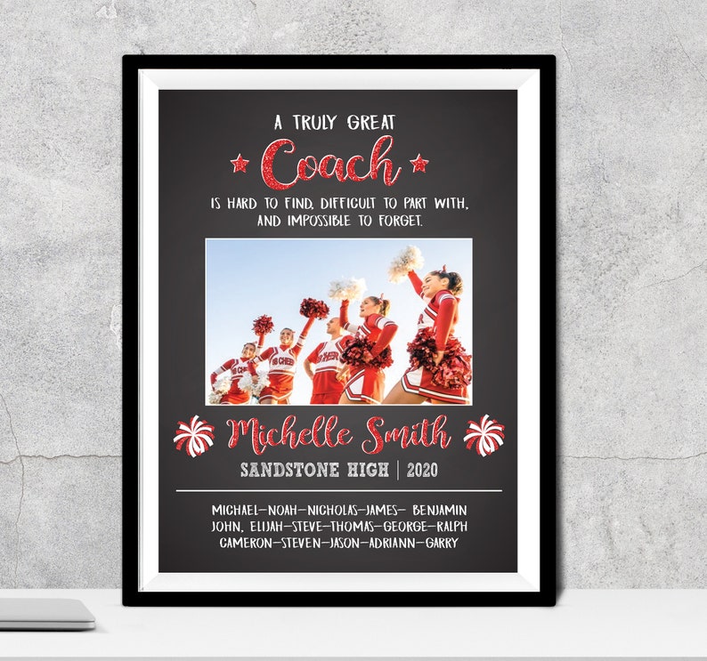 May include: A black and white framed print with a red glitter design. The print features a photo of a cheerleading squad and the text "A truly great *Coach* is hard to find, difficult to part with, and impossible to forget."  The print also includes the name "Michelle Smith" and the text "Sandstone High | 2020".
