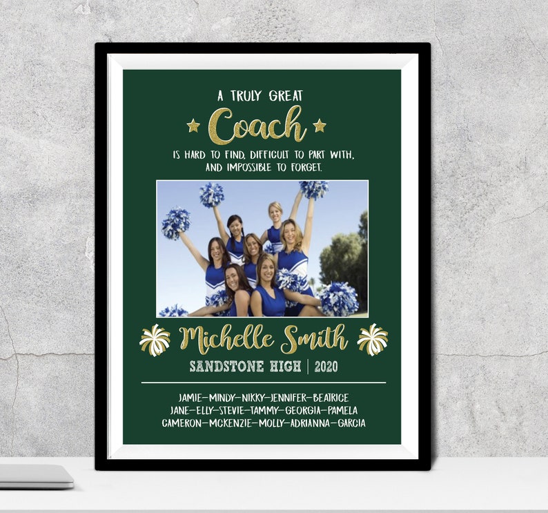 May include: Framed print with a green background and the text "A Truly Great Coach." Includes a photo of a cheerleading squad in blue and white uniforms. The print is personalized with a name, school, and year, along with a list of names.