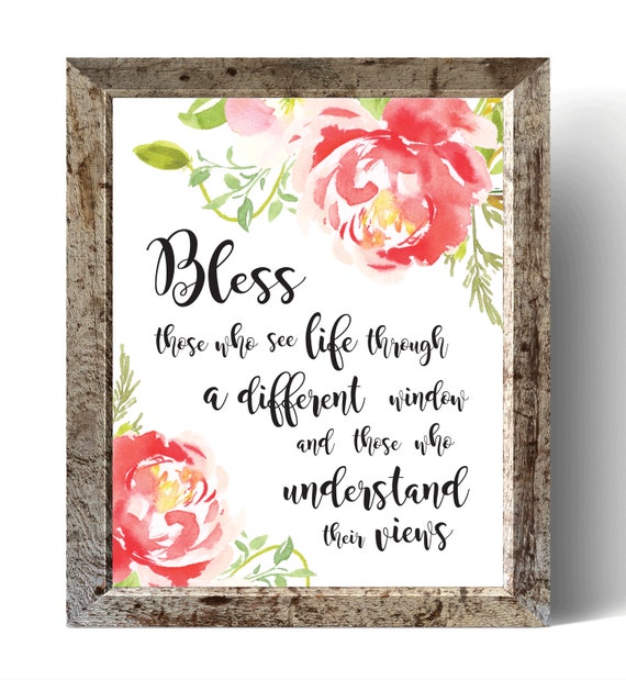 Bless Those Who See Life Through A Different Window Bless Those Who See Life Through A Different Window