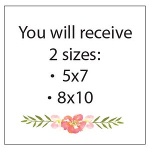 May include: White background with text that reads "You will receive 2 sizes: 5x7, 8x10". A floral design with pink and orange flowers and green leaves is at the bottom of the image.