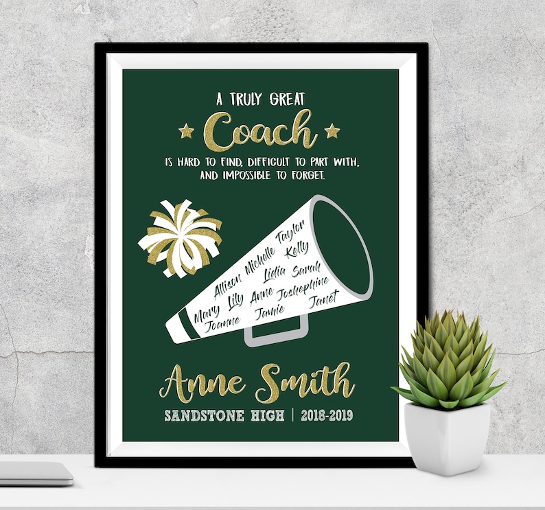 May include: A green and white printable poster with gold glitter accents. The poster features a megaphone and a cheerleader pom-pom with names written on them. The text reads "A truly great Coach is hard to find, difficult to part with, and impossible to forget." The poster also includes the name "Anne Smith" and the text "Sandstone High | 2018-2019".