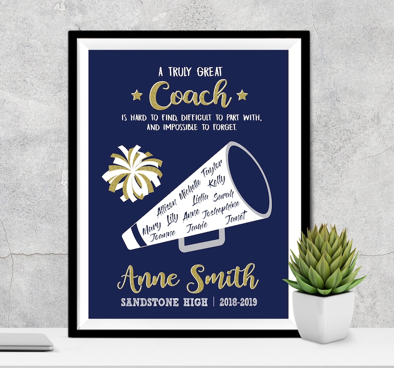 May include: A navy blue printable poster with gold text that reads "A truly great *Coach* is hard to find, difficult to part with, and impossible to forget." The poster features a white megaphone with gold text listing names and a white and gold pom-pom. The poster also includes the text "Anne Smith Sandstone High | 2018-2019".