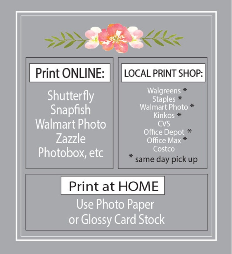 May include: A graphic with a floral design at the top and three sections with text. The first section says "Print ONLINE:" and lists online printing services. The second section says "LOCAL PRINT SHOP:" and lists local printing shops. The third section says "Print at HOME" and suggests using photo paper or glossy card stock.
