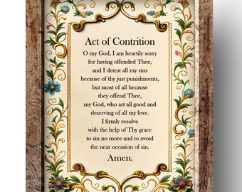 May include: A framed print featuring the text of the "Act of Contrition" prayer. The text is centered on a cream-colored background, surrounded by an ornate gold border and floral embellishments. The frame is made of rustic, light brown wood.