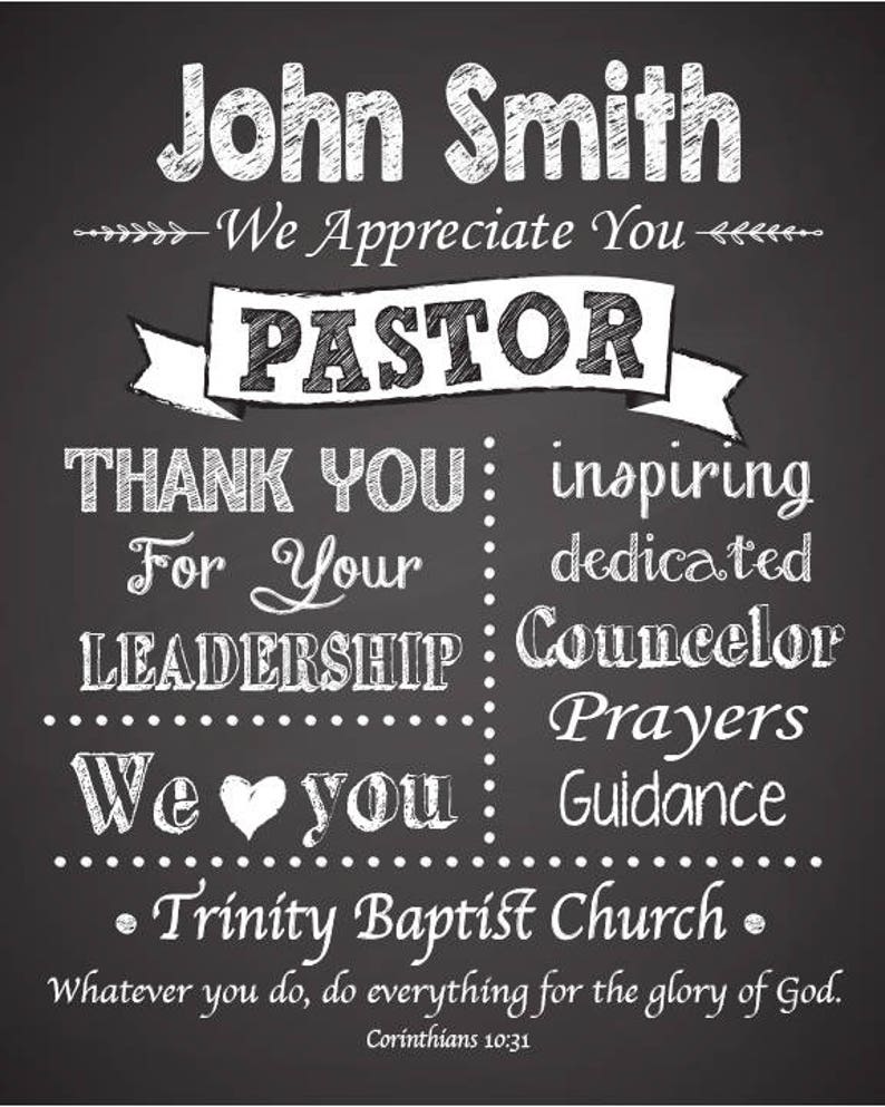 May include: A black chalkboard with white chalk writing that says "John Smith" and "We Appreciate You" with a banner that says "Pastor". Below the banner are the words "Thank You", "For Your", "Leadership", "We", a heart symbol, "You", "Trinity Baptist Church", and "Whatever you do, do everything for the glory of God. Corinthians 10:31".  The words "inspiring", "dedicated", "Councelor", "Prayers", and "Guidance" are written on the right side of the chalkboard.