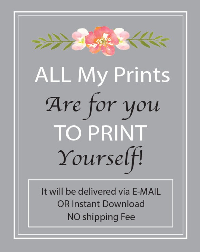 Puede incluir: Un gr&aacute;fico de descarga digital con flores rosas y hojas verdes en la parte superior. El texto dice "ALL My Prints Are for you TO PRINT Yourself!" Se entregar&aacute; por correo electr&oacute;nico O Descarga instant&aacute;nea SIN gastos de env&iacute;o.