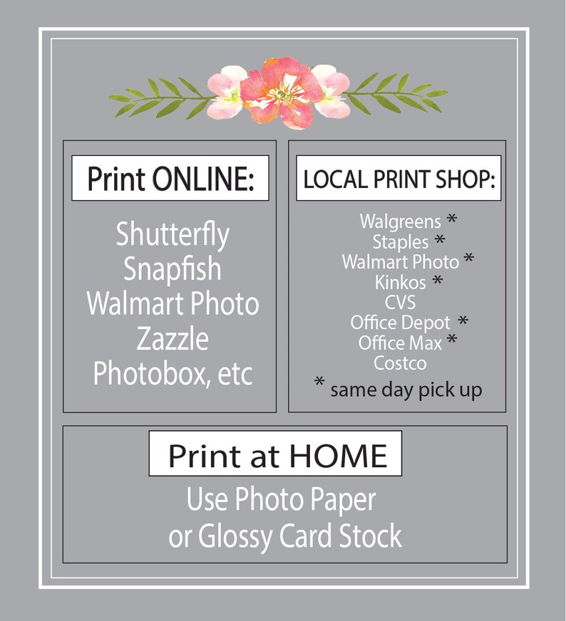 May include: A graphic with a floral design at the top and three sections with text. The first section says "Print ONLINE:" and lists online printing services. The second section says "LOCAL PRINT SHOP:" and lists local printing services. The third section says "Print at HOME" and suggests using photo paper or glossy card stock.