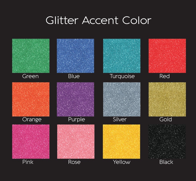 May include: A chart showing 12 different glitter colors: green, blue, turquoise, red, orange, purple, silver, gold, pink, rose, yellow, and black.
