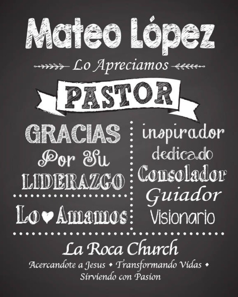May include: Black and white chalkboard sign with the text "Mateo Lopez" and "Lo Apreciamos" in white. The text "PASTOR" is in a white banner with a black ribbon. The text "GRACIAS" and "Por Su LIDERAZGO" are in white with black dots. The text "inspirador", "dedicado", "Consolador", "Guiador", and "Visionario" are in white with black dots. The text "Lo Amamos" is in white with a heart symbol. The text "La Roca Church" is in white. The text "Acercandote a Jesus", "Transformando Vidas", and "Sirviendo con Pasion" are in white.