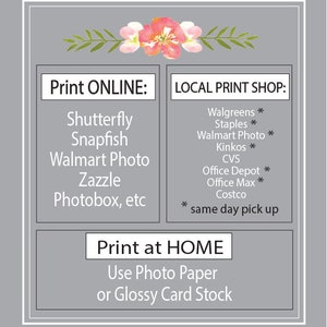 May include: A gray graphic with text listing online and local print shop options, including Shutterfly, Walgreens, and Walmart Photo. The text also suggests printing at home using photo paper or glossy card stock. Floral accents adorn the top.