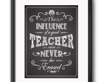 The influence of a good teacher can never be erased, Printable Teacher Gift, Teacher Appreciation, End of the Year Teacher gift