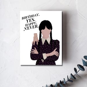Gothic Birthday Card: Dark Humor - &quot;Birthday Yes, Happy Never&quot;