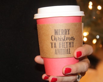 Hand Stamped Coffee Sleeves - Merry Christmas Ya Filthy Animal
