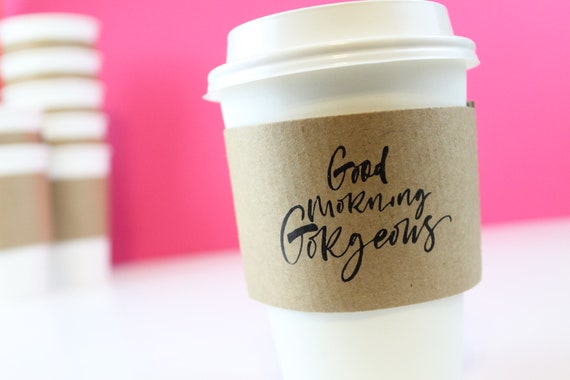 Good Morning Gorgeous Coffee Sleeves FREE SHIPPING Il_570xn
