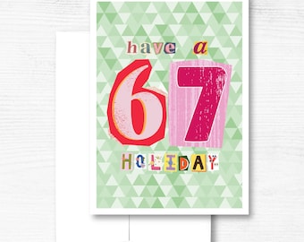 Have a 67 Holiday - Card, Blank inside