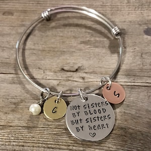 Not sisters by blood, but sisters by heart, Hand Stamped, Bracelet, Initial, Best Friends, Bangle, Adopted, Step, Sisters, Family, Sister