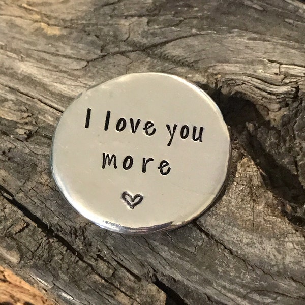 Handstamped Pewter, Pocket Token, Wedding Gift, Coin, Lucky Coin, Pocket Coin, Wedding Token, Love Token, I Love You More, Personalized Coin