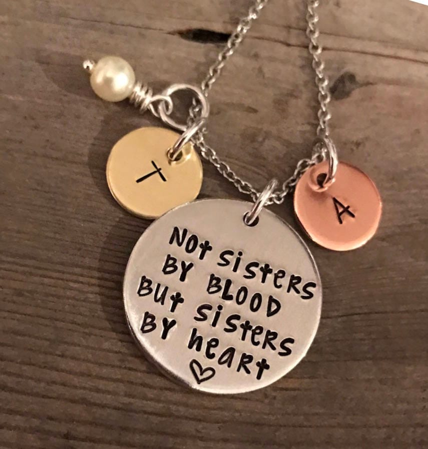 Not Sisters by Blood, but Sisters by Heart Hand Stamped