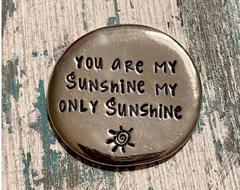 Hand stamped, You are my sunshine, Sun, Pewter, Pocket Token, Wedding Gift, Coin, Lucky Coin, Pocket Coin, Love Token, Personalized Coin