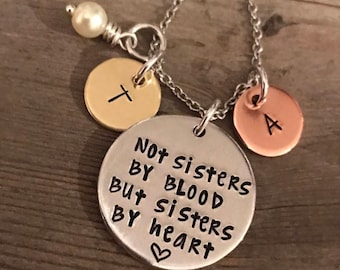 Not sisters by blood, but sisters by heart - Hand Stamped - Necklace - Initial -Best Friends - Bangle - Adopted - Step - Sisters - Family