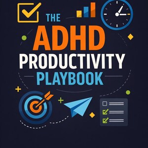 The ADHD Productivity Playbook
