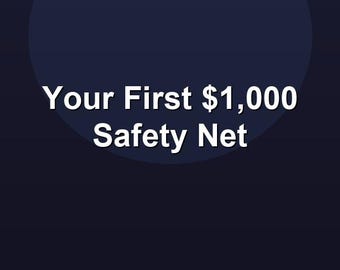 Your First 1,000 Safety Net