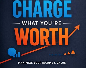 Charge What You're Worth