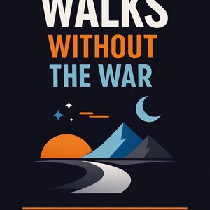 Walks Without the War